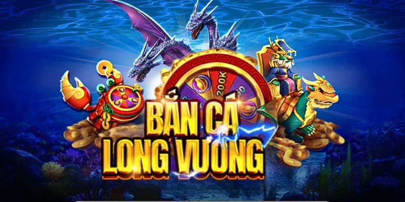 Bắn cá Long Vương